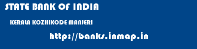 STATE BANK OF INDIA  KERALA KOZHIKODE MANJERI   banks information 
